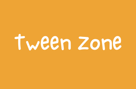 Tween Zone