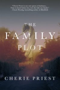 Cover of The Family Plot by Cherie Priest