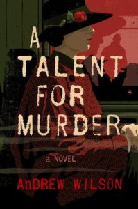 Cover of the book A Talent for Murder by Andrew Wilson
