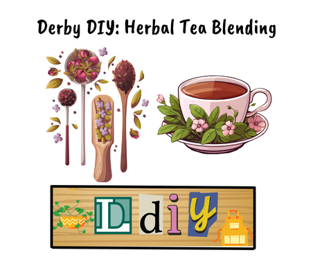 Derby DIY: Herbal Tea Blending
