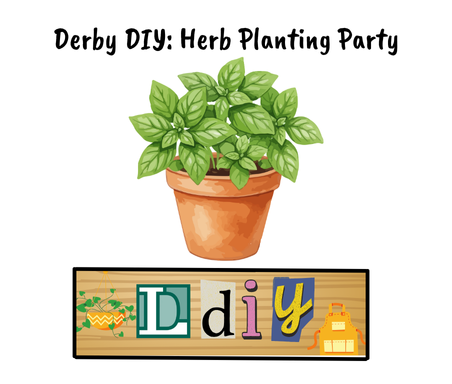 Derby DIY: Herb Planting Party